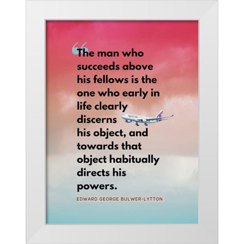 Edward George Bulwer-Lytton Quote: Man Who Succeeds White Modern Wood Framed Art Print by ArtsyQuotes