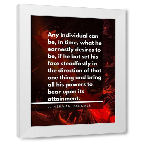 J. Herman Randall Quote: Earnestly Desires White Modern Wood Framed Art Print by ArtsyQuotes