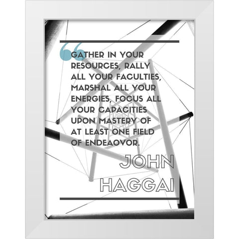 John Haggai Quote: Rally All Your Faculties White Modern Wood Framed Art Print by ArtsyQuotes