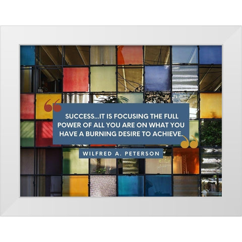 Wilfred A. Peterson Quote: Success White Modern Wood Framed Art Print by ArtsyQuotes