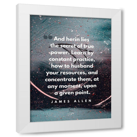 James Allen Quote: True Power White Modern Wood Framed Art Print by ArtsyQuotes