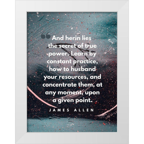 James Allen Quote: True Power White Modern Wood Framed Art Print by ArtsyQuotes