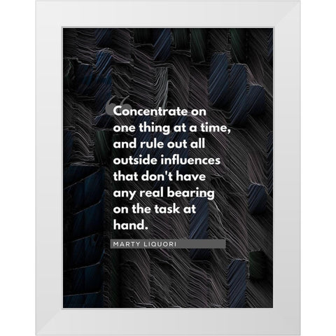 Marty Liquori Quote: Concentrate White Modern Wood Framed Art Print by ArtsyQuotes