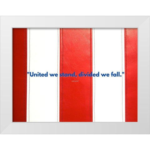 Aesop Quote: United We Stand White Modern Wood Framed Art Print by ArtsyQuotes