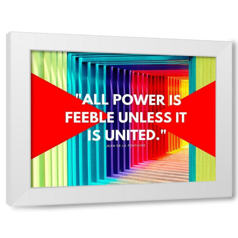 Jean De La Fontaine Quote: All Power White Modern Wood Framed Art Print by ArtsyQuotes