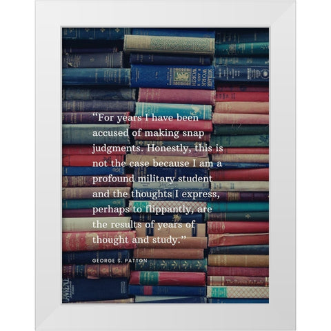 George S. Patton Quote: Snap Judgments White Modern Wood Framed Art Print by ArtsyQuotes