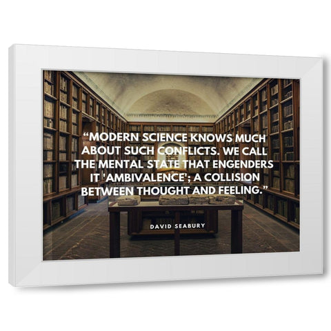 David Seabury Quote: Modern Science White Modern Wood Framed Art Print by ArtsyQuotes