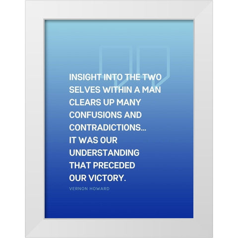 Vernon Howard Quote: Confusions and Contradictions White Modern Wood Framed Art Print by ArtsyQuotes