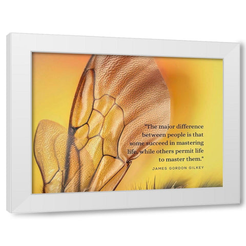 James Gordon Gilkey Quote: Mastering Life White Modern Wood Framed Art Print by ArtsyQuotes