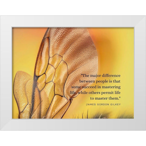 James Gordon Gilkey Quote: Mastering Life White Modern Wood Framed Art Print by ArtsyQuotes