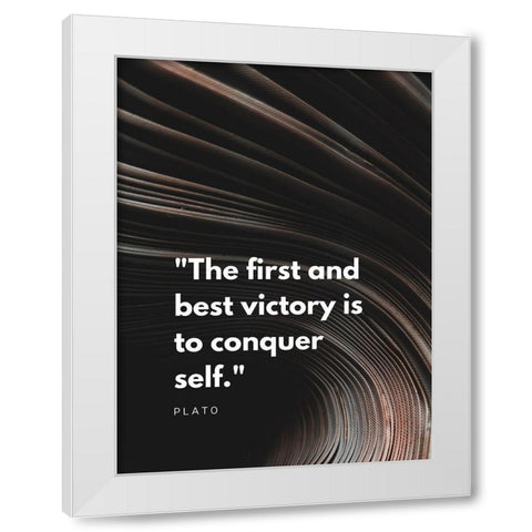 Plato Quote: Conquer Self White Modern Wood Framed Art Print by ArtsyQuotes