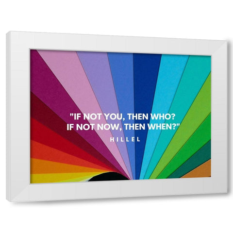 Hillel Quote: If Not White Modern Wood Framed Art Print by ArtsyQuotes