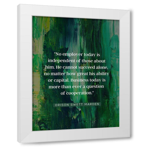 Orison Swett Marden Quote: Cannot Succeed Alone White Modern Wood Framed Art Print by ArtsyQuotes