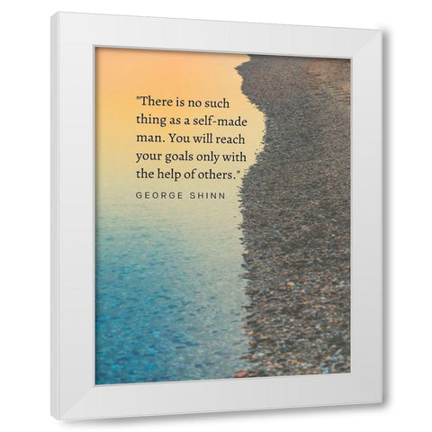 George Shinn Quote: Self Made Man White Modern Wood Framed Art Print by ArtsyQuotes