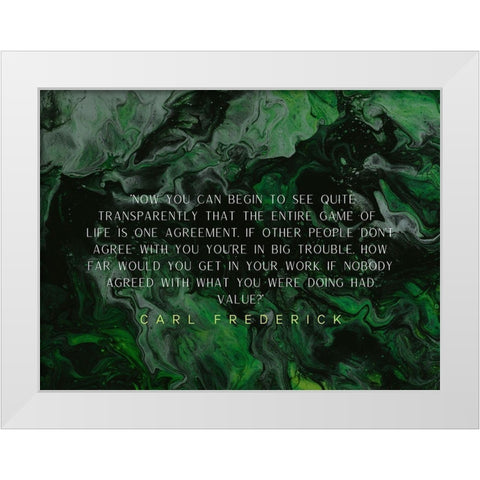 Carl Frederick Quote: Game of Life White Modern Wood Framed Art Print by ArtsyQuotes