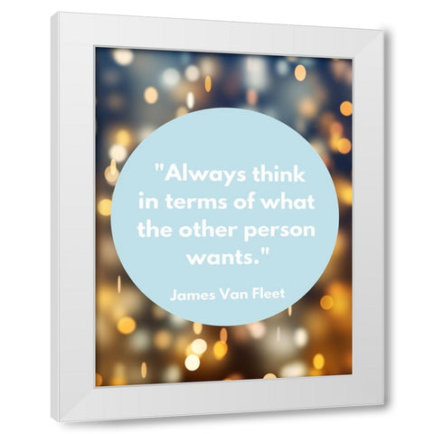 James Van Fleet Quote: Always Think White Modern Wood Framed Art Print by ArtsyQuotes