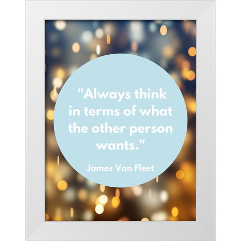 James Van Fleet Quote: Always Think White Modern Wood Framed Art Print by ArtsyQuotes