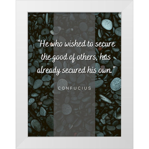 Confucius Quote: The Good of Others White Modern Wood Framed Art Print by ArtsyQuotes