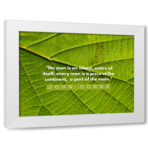 John Donne Quote: No Man is an Island White Modern Wood Framed Art Print by ArtsyQuotes