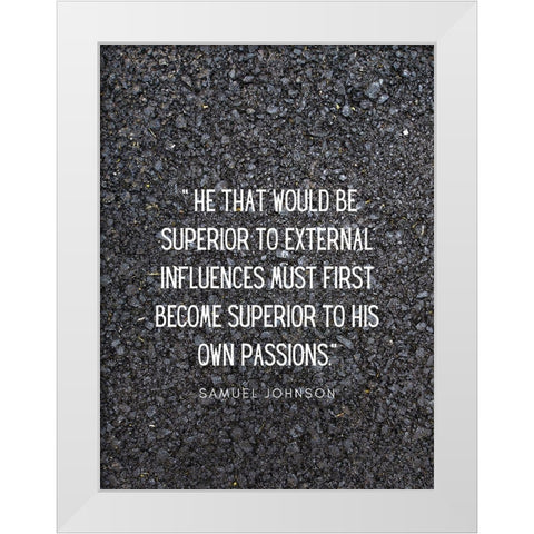 Samuel Johnson Quote: External Influences White Modern Wood Framed Art Print by ArtsyQuotes
