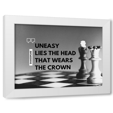 Shakespeare Quote: The Crown White Modern Wood Framed Art Print by ArtsyQuotes