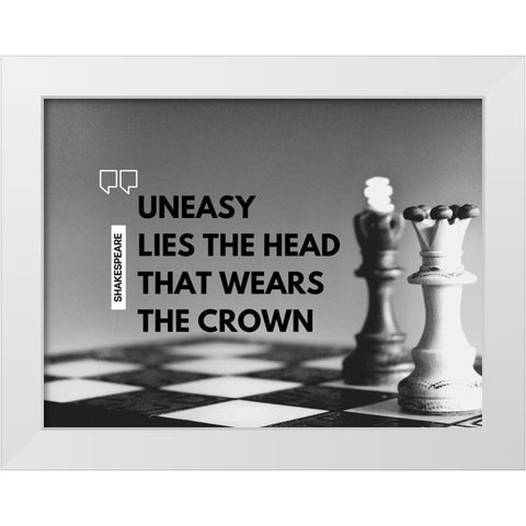 Shakespeare Quote: The Crown White Modern Wood Framed Art Print by ArtsyQuotes