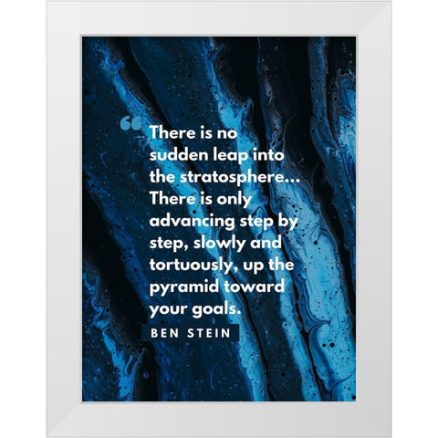 Ben Stein Quote: No Sudden Leap White Modern Wood Framed Art Print by ArtsyQuotes