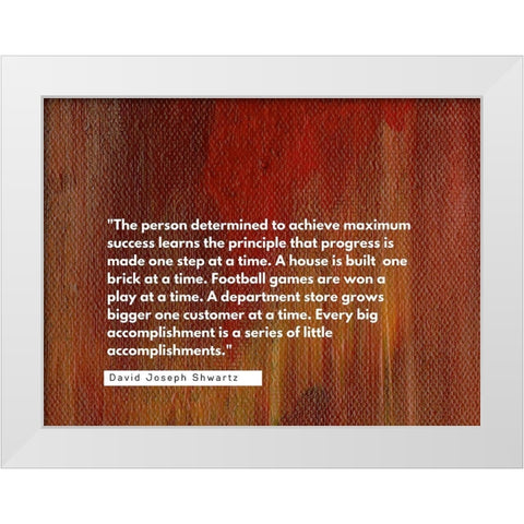 David Joseph Shwartz Quote: Achieve Maximum Success White Modern Wood Framed Art Print by ArtsyQuotes