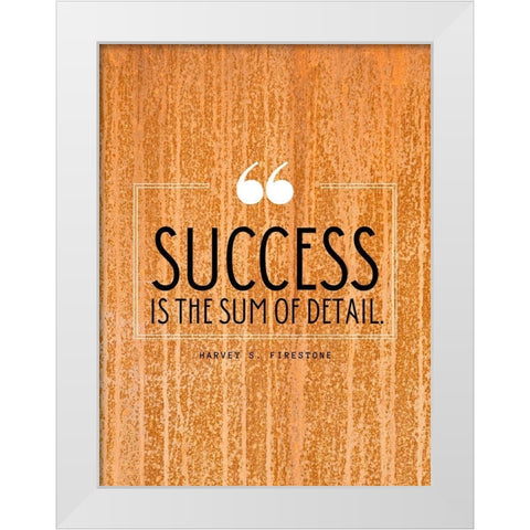 Harvey S. Firestone Quote: Success White Modern Wood Framed Art Print by ArtsyQuotes