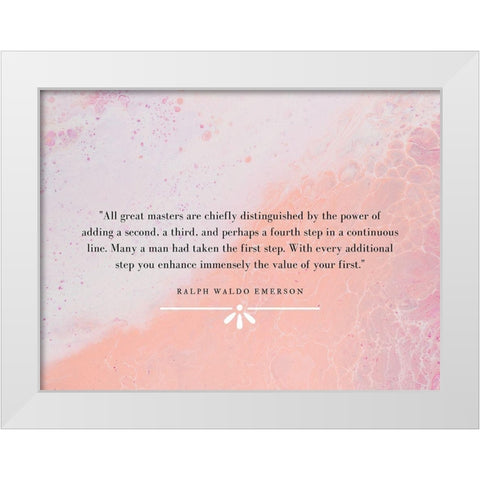 Ralph Waldo Emerson Quote: All Great Masters White Modern Wood Framed Art Print by ArtsyQuotes