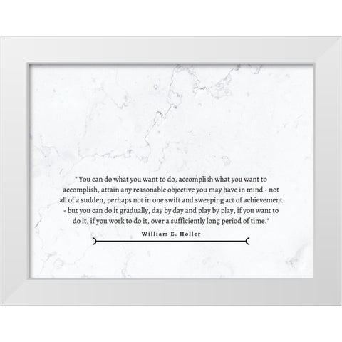 William E. Holler Quote: Accomplish White Modern Wood Framed Art Print by ArtsyQuotes