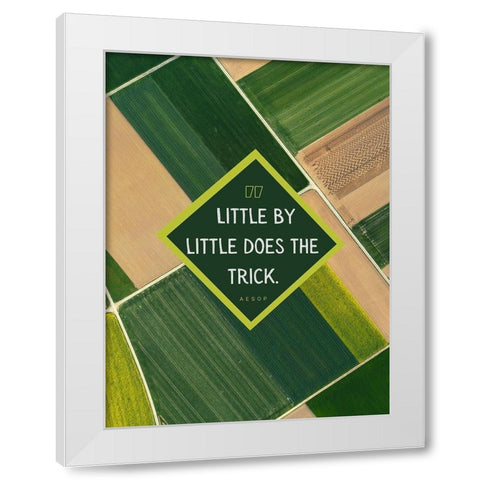 Aesop Quote: Little by Little White Modern Wood Framed Art Print by ArtsyQuotes