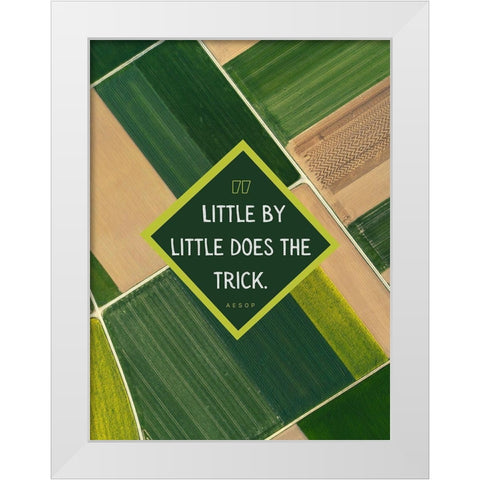 Aesop Quote: Little by Little White Modern Wood Framed Art Print by ArtsyQuotes