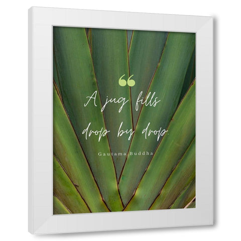 Gautama Buddha Quote: Drop by Drop White Modern Wood Framed Art Print by ArtsyQuotes