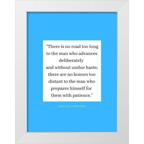 Jean De La Bruyere Quote: There are No Honors White Modern Wood Framed Art Print by ArtsyQuotes