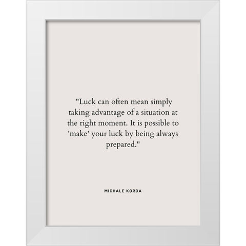 Michale Korda Quote: Taking Advantage White Modern Wood Framed Art Print by ArtsyQuotes