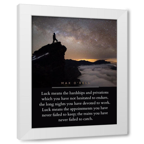 Max ORell Quote: Luck means White Modern Wood Framed Art Print by ArtsyQuotes