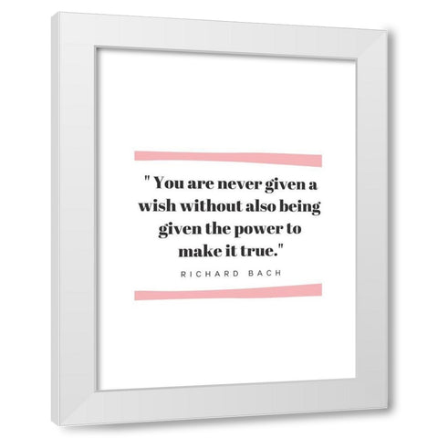 Richard Bach Quote: Given the Power White Modern Wood Framed Art Print by ArtsyQuotes