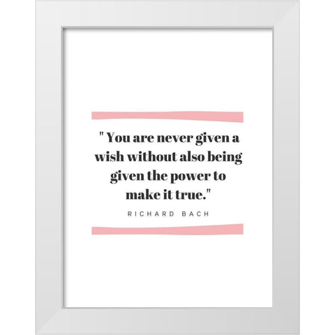 Richard Bach Quote: Given the Power White Modern Wood Framed Art Print by ArtsyQuotes