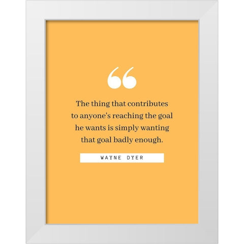 Charles E. Wilson Quote: Reaching the Goal White Modern Wood Framed Art Print by ArtsyQuotes