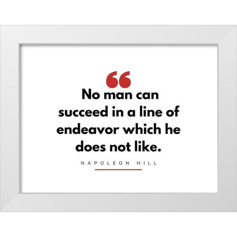 Napoleon Hill Quote: Line of Endeavor White Modern Wood Framed Art Print by ArtsyQuotes