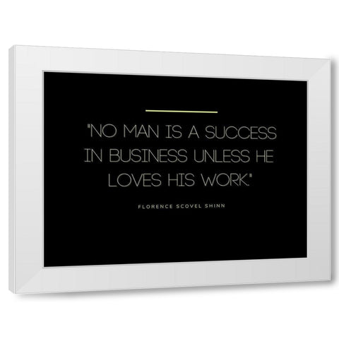 Florence Scovel Shinn Quote: Success in Business White Modern Wood Framed Art Print by ArtsyQuotes