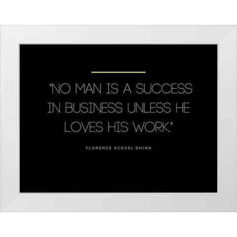 Florence Scovel Shinn Quote: Success in Business White Modern Wood Framed Art Print by ArtsyQuotes