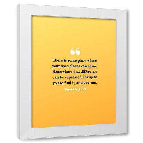 David Viscott Quote: Specialness Can Shine White Modern Wood Framed Art Print by ArtsyQuotes