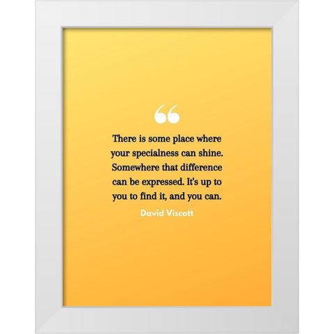 David Viscott Quote: Specialness Can Shine White Modern Wood Framed Art Print by ArtsyQuotes