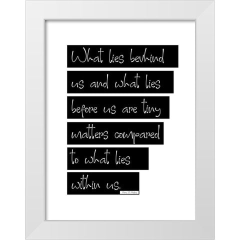 Henry S. Haskins Quote: Lies Within Us White Modern Wood Framed Art Print by ArtsyQuotes