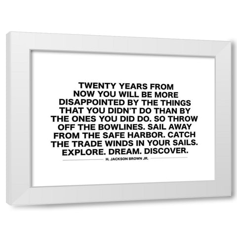 H. Jackson Brown Jr. Quote: Things You Didnt Do White Modern Wood Framed Art Print by ArtsyQuotes