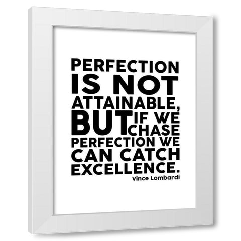 Vince Lombardi Quote: Perfection White Modern Wood Framed Art Print by ArtsyQuotes