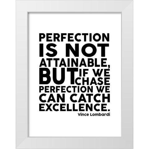 Vince Lombardi Quote: Perfection White Modern Wood Framed Art Print by ArtsyQuotes