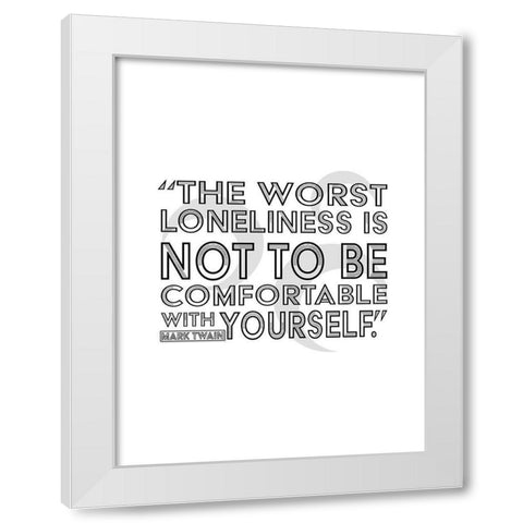 Mark Twain Quote: Comfortable with Yourself White Modern Wood Framed Art Print by ArtsyQuotes